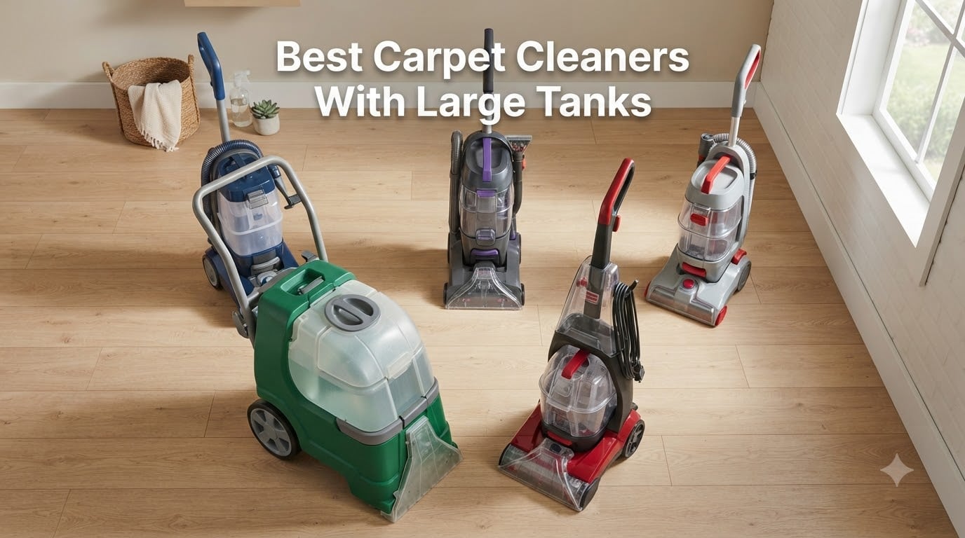 Best Carpet Cleaners With Large Tanks